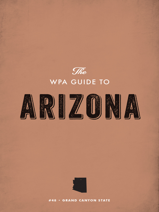 Title details for The WPA Guide to Arizona by Federal Writers' Project - Available